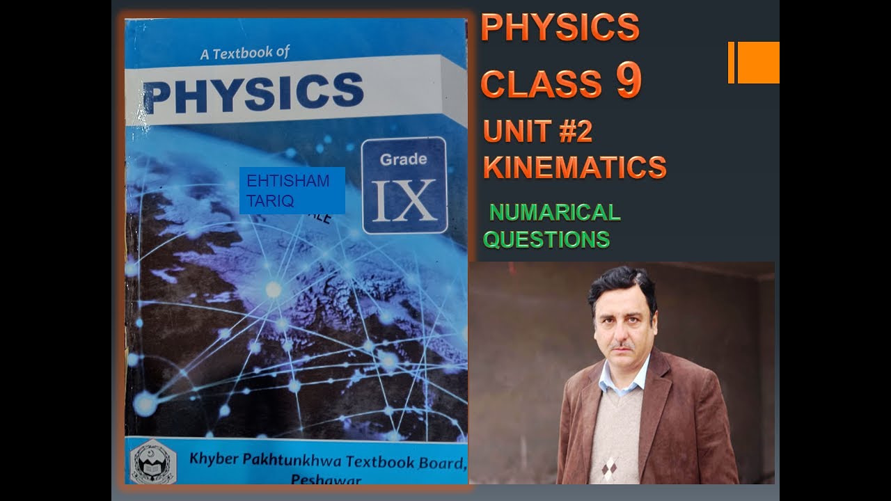 KINEMATICS  CHAPTER#2 NUMERICAL QUESTIONS . PHYSICS CLASS 9 KPK BOARDS.