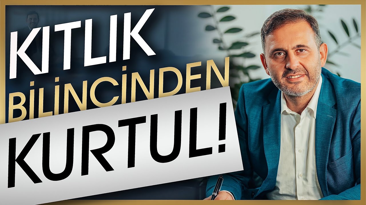 KITLIK BİLİNCİNDEN KURTUL! (BOLLUK BİLİNCİNE GEÇİŞ!) - ZENGİNLİK BİLİNCİ - KİŞİSEL GELİŞİM VİDEOLARI