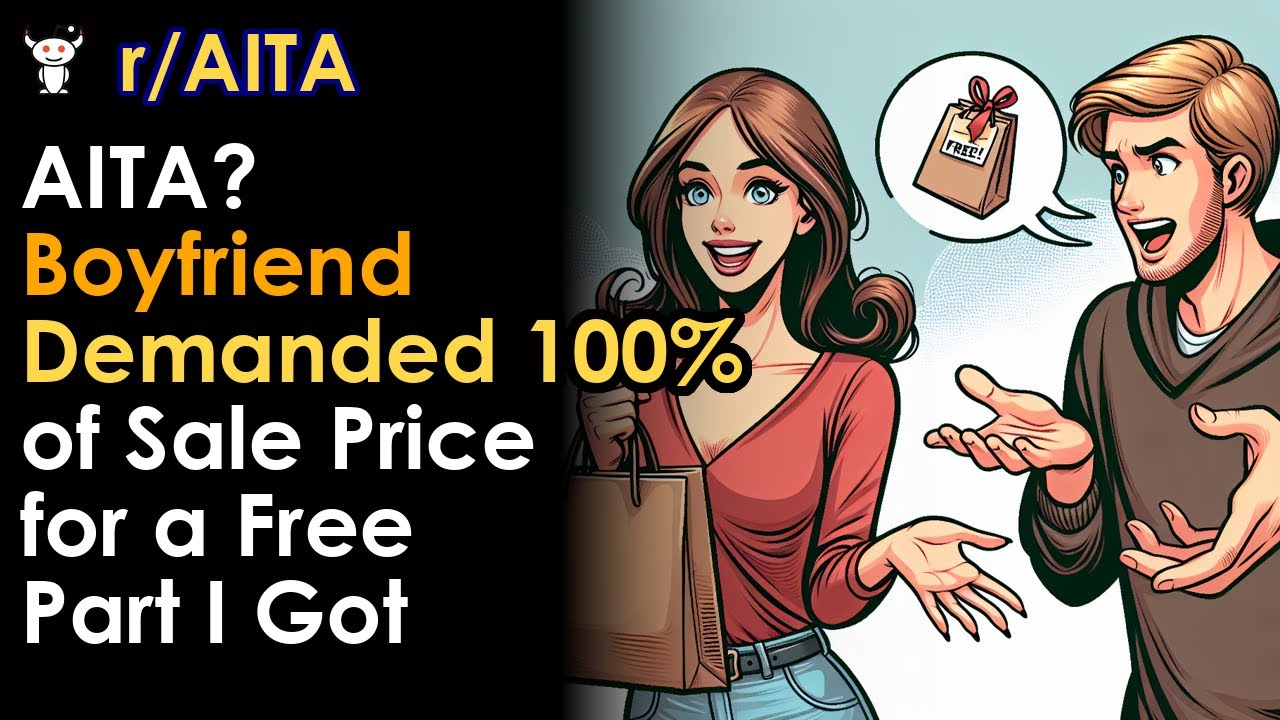 AITA? Boyfriend Demanded 100% of Sale Price for a Free Part I Got
