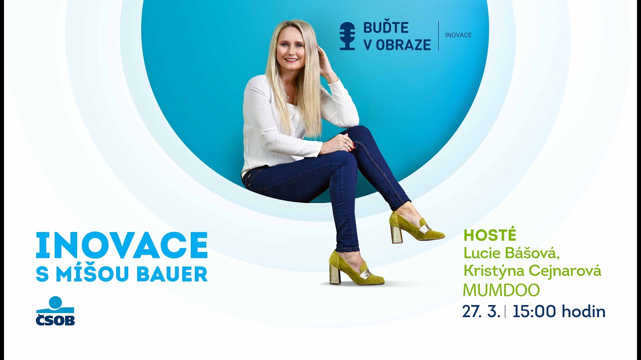 Inovace s Míšou Bauer; hosté: Kristýna Cejnarová a Lucie Bášová z MUMDOO