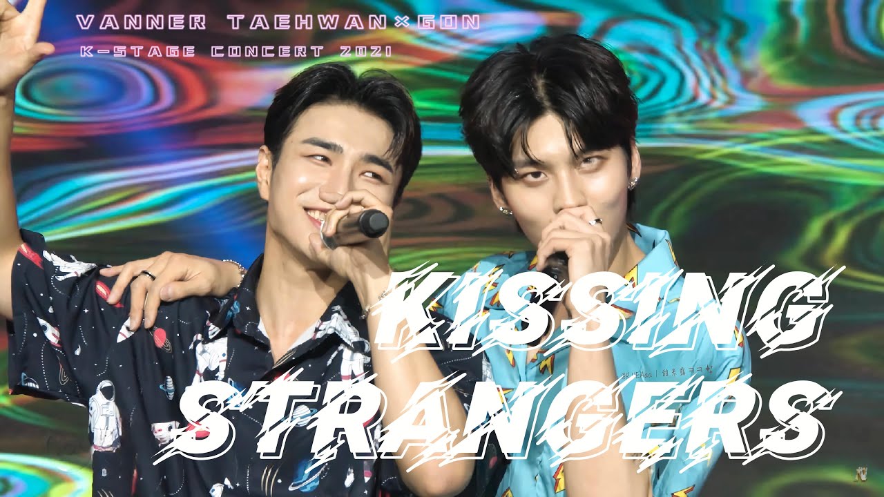 [ENG/CHN] 泰煥 ft.GON - Kissing Strangers 4K｜Vanner 배너 TAEHWAN GON 태환 곤