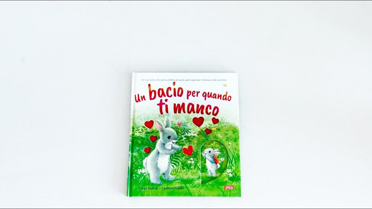 Sassi Junior. Libri illustrati - Un bacio per quando ti manco