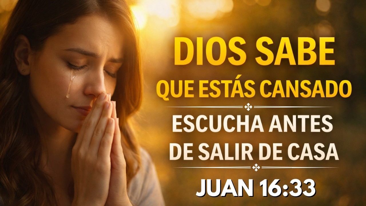SI ESTÁS CANSADO DE LUCHAR… ESCUCHA ESTA ORACIÓN 🌅 | Dios Habla en el Dolor