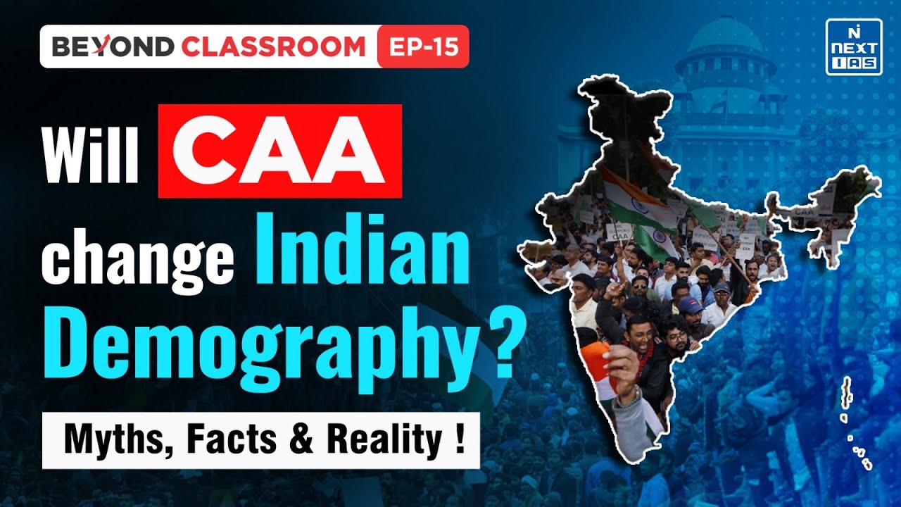 CAA Citizenship Amendment Act | Complete Analysis | Beyond Classroom | UPSC | NEXT IAS