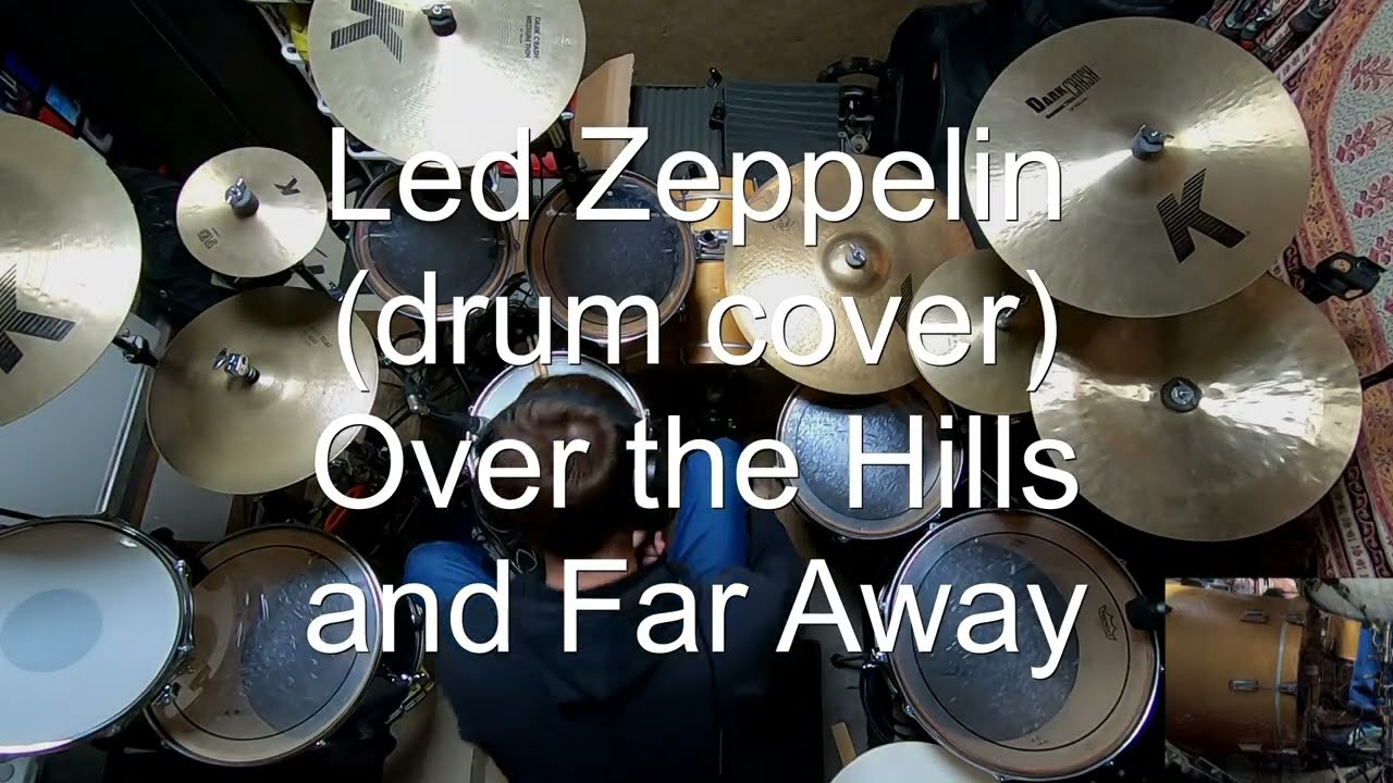 Led Zeppelin (drum cover) Over the Hills and Far Away