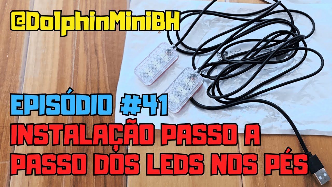Instalação passo a passo dos leds nos pés do BYD Dolphin Mini - Episódio #41