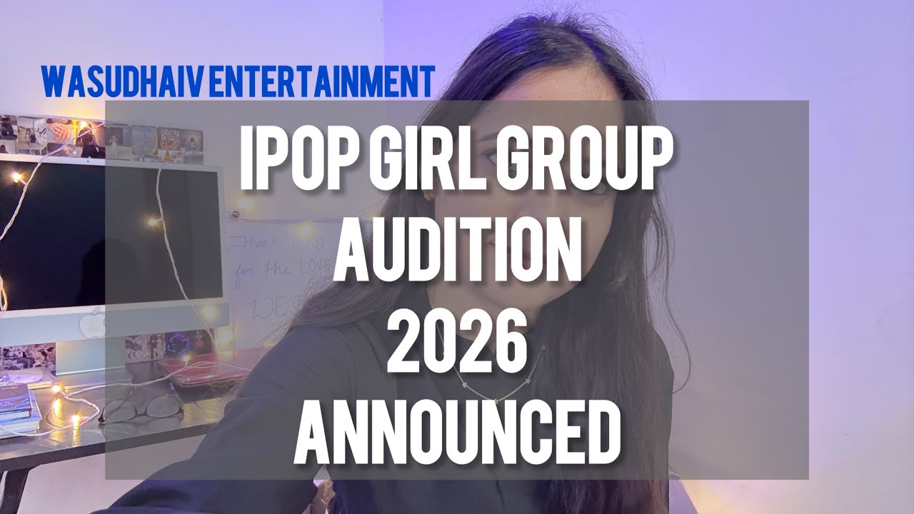 2026 Ipop girlgroup Audition Announced| Wasudhaiv Entertainment’s First-Ever Girl Band | 