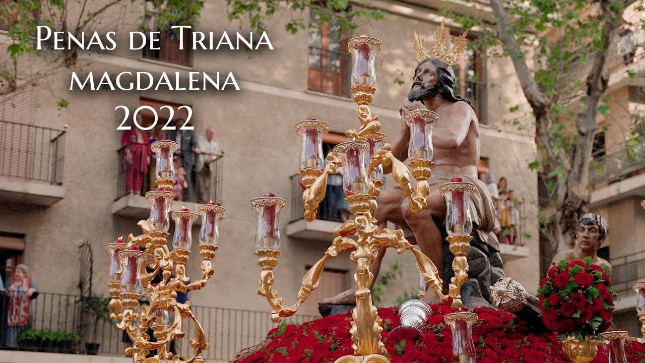 [4K] LAS PENAS DE TRIANA POR LA MAGDALENA | 2022
