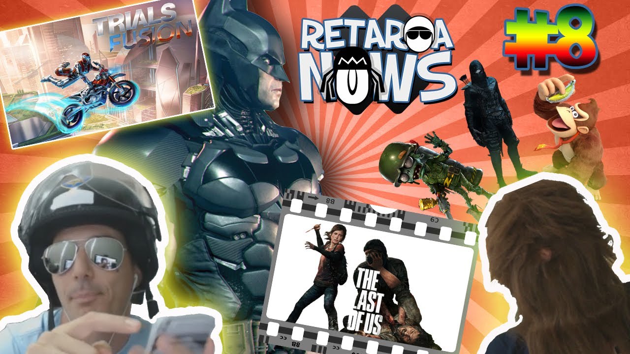 RETARDA NEWS #08 - Trials Fusion, Bátema, The Last of A**s: The Movie & TOP 3 Fev. (sem censura)