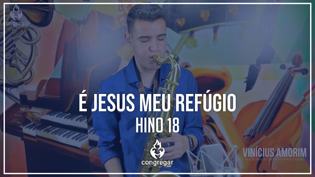 🎷 Hino 18 - É Jesus meu Refúgio - Vinicius Amorim - Sax Tenor 🎷