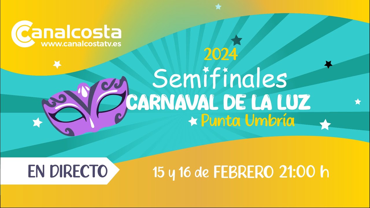 EN DIRECTO - SEMIFINALES DEL CARNAVAL DE LA  LUZ DE PUNTA UMBRÍA 2024