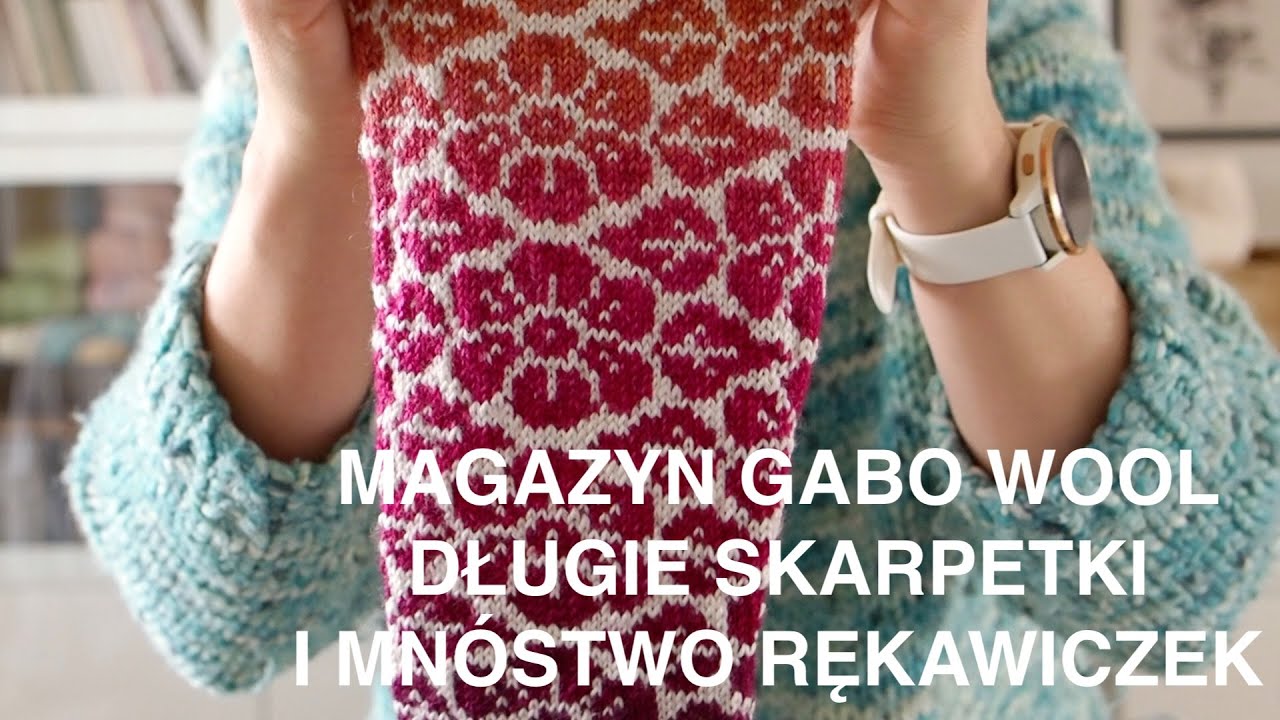 Uwielbiam Robić Na Drutach #17 | Magazyn Gabo Wool, długie skarpetki i mnóstwo rękawiczek :)