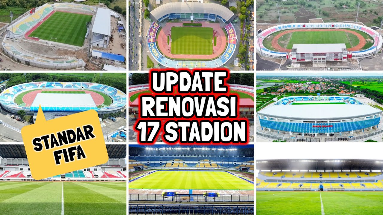 KEREN BOS! FULL STANDAR FIFA! Update Renovasi 17 Stadion di Indonesia! Total Anggaran 1,74 Triliun