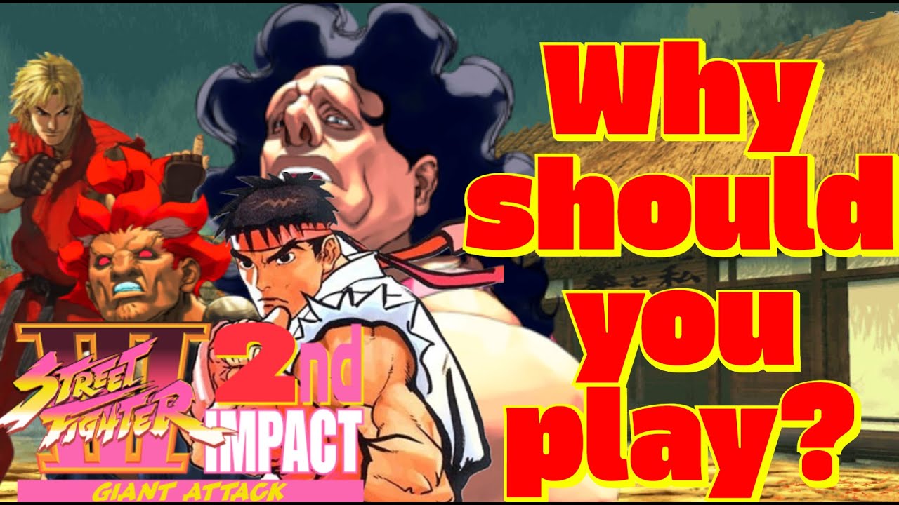 Why should you play ? (Street fighter 3)