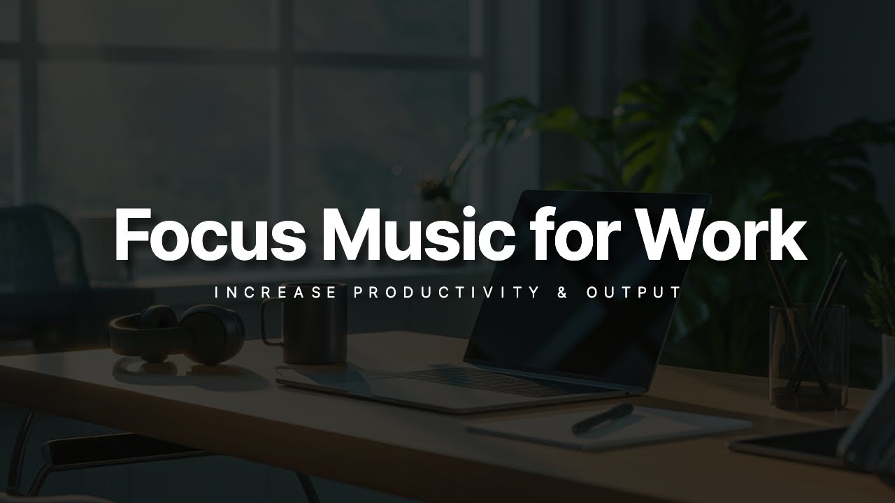 Focus Music for Work | 1 Hour Deep Work, Chillhop & Ambient Beats for Productivity (2025)