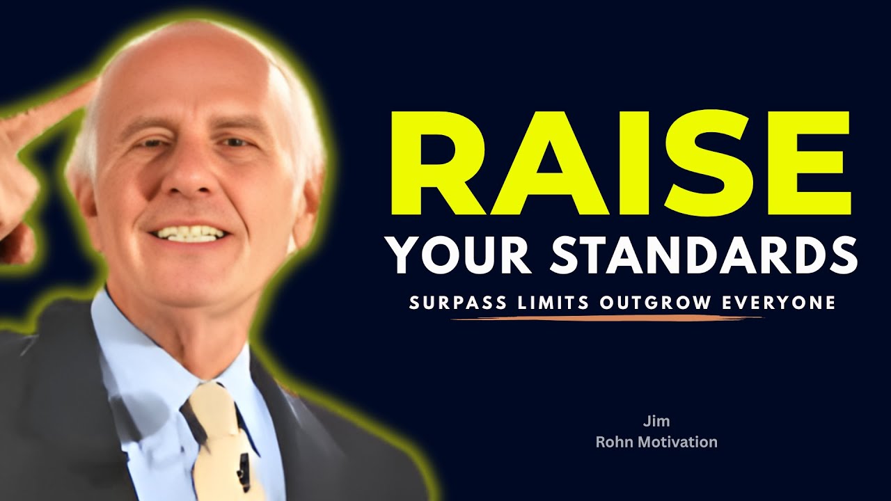How Raise Your Standards and Transform Your Life | Jim Rohn Powerful Motivational Speech