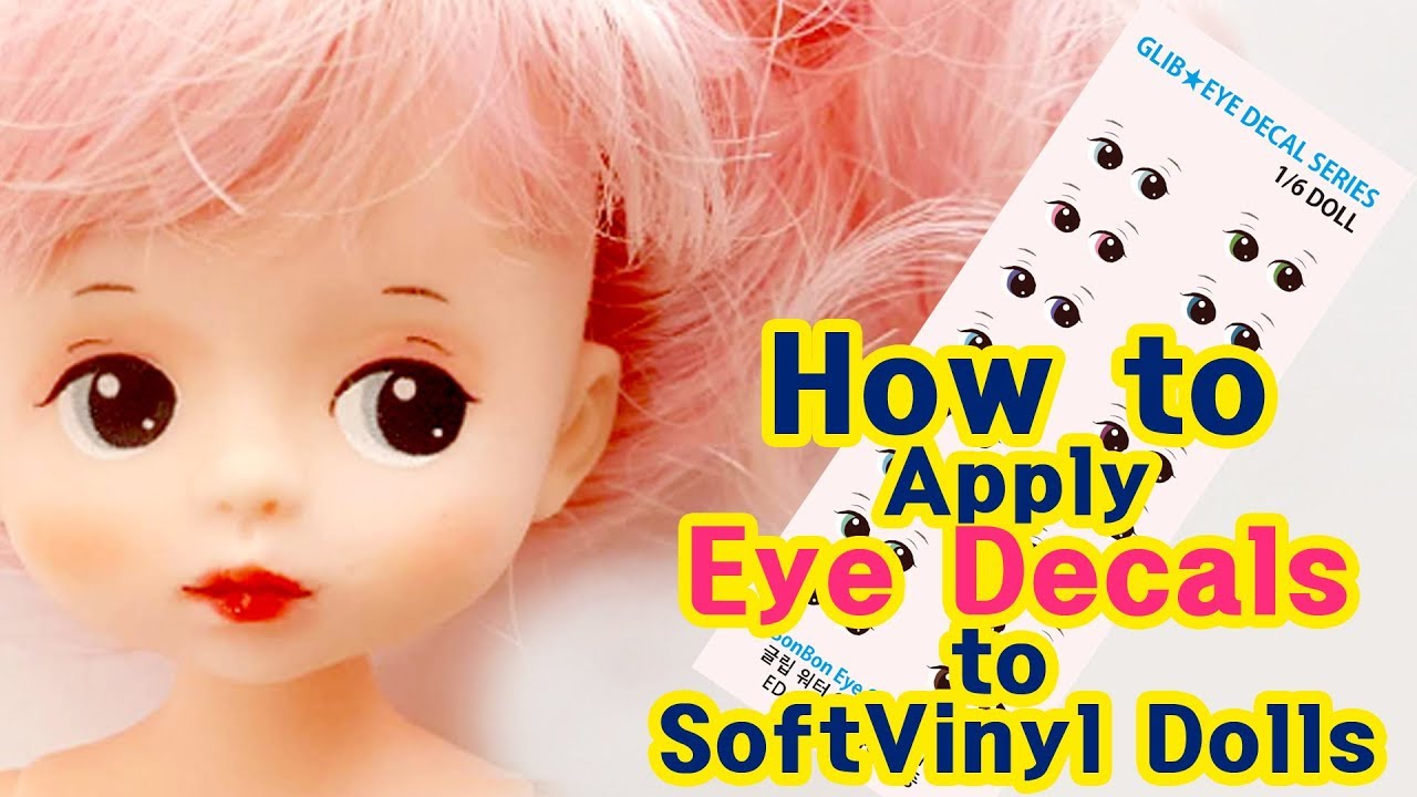 [Tutorial] How to Use Eye Decals for Vinyl dolls