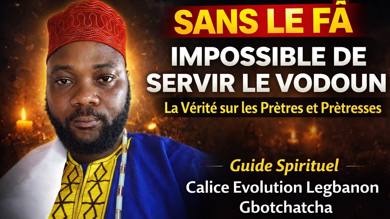 Sans le F&acirc;, Impossible de Servir le Vodoun : V&eacute;rit&eacute; sur les Pr&ecirc;tres et Pr&ecirc;tresses +2290195574976