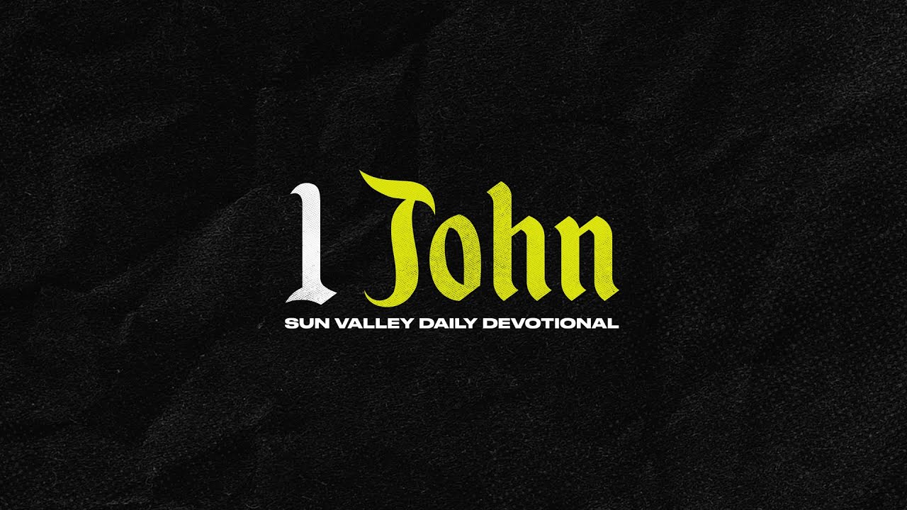 1 John 2:12-14 // Ian Rock // Sun Valley Community Church