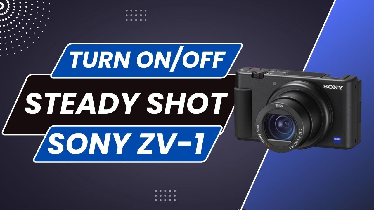 Sony ZV 1 - How to Turn On / Off Steady Shot !