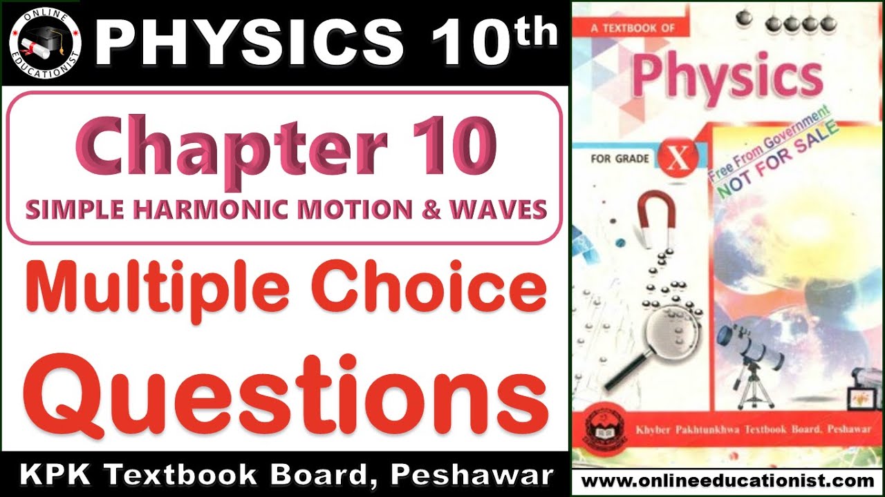 MCQs | Physics 10th | Chapter 10 | Simple Harmonic Motion & Waves | KPK Textbook Board, Peshawar