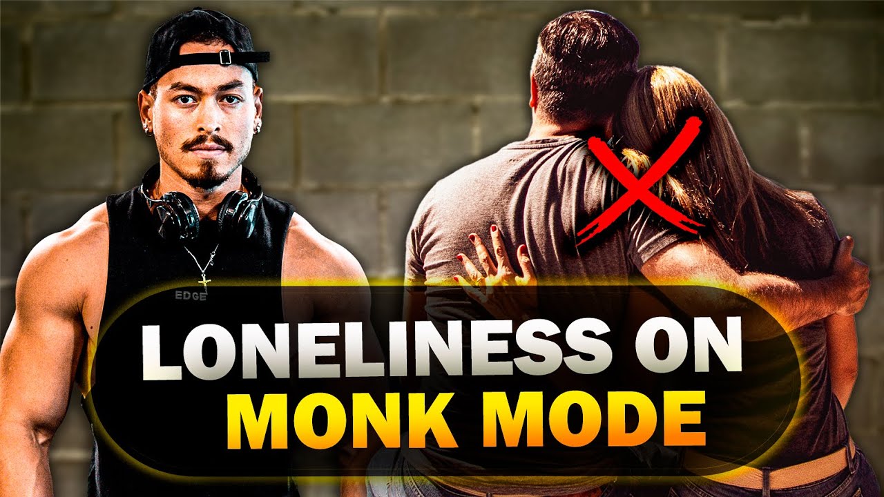 DEALING WITH LONELINESS ON MONK MODE! (You Are Not Alone Bro...)