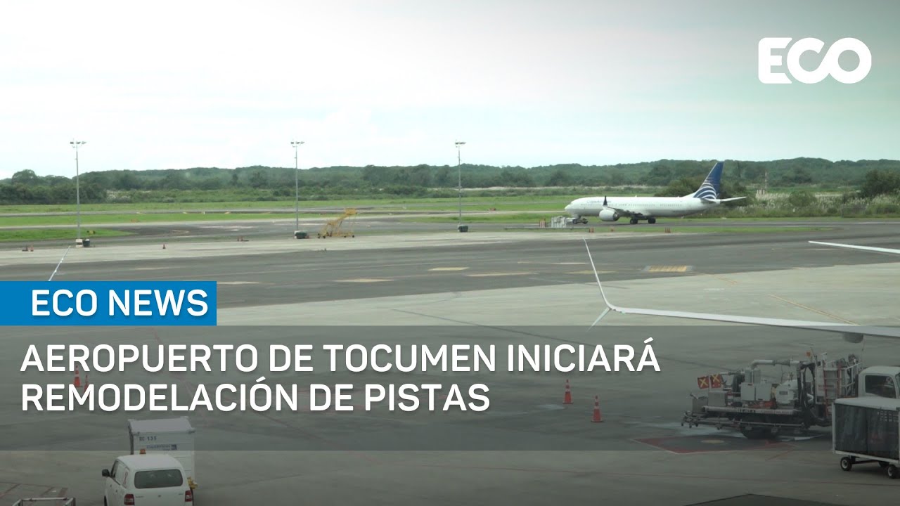 Aeropuerto de Tocúmen iniciará remodelación de pistas | #EcoNews