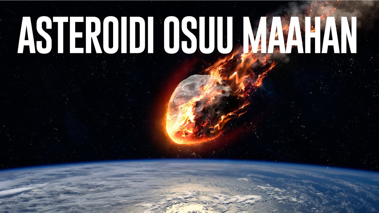 MITÄ JOS, ASTEROIDI OSUU MAAPALLOON