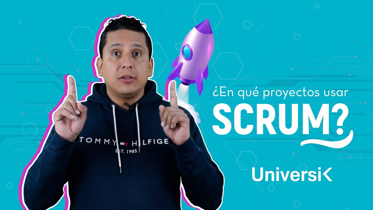 ¿En qué proyectos usar SCRUM? - UniversiK