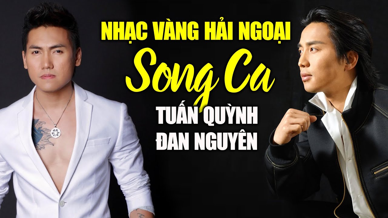 Liên Khúc Nhạc Vàng Hải Ngoại Song Ca Tuấn Quỳnh - Đan Nguyên Mới Nhất | Live Show Tuấn Quỳnh