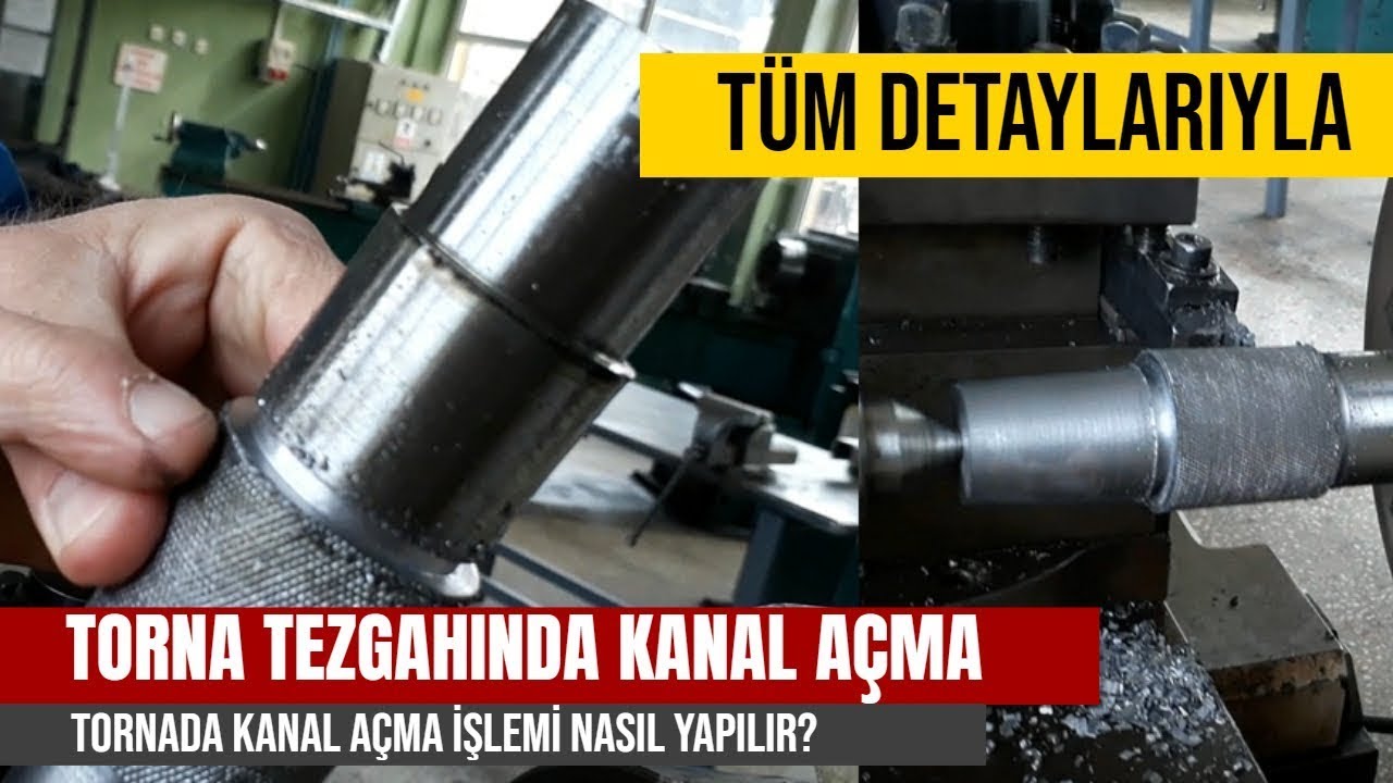 Tornada Tezgahında Kanal Açma İşlemi