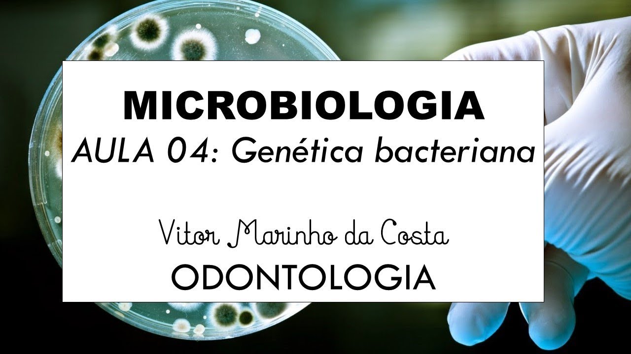 AULA 04 - Genética bacteriana PARTE I