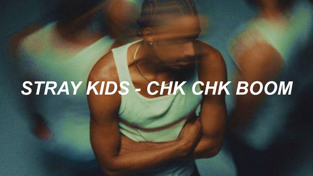 Stray Kids "Chk Chk Boom" Easy Lyrics