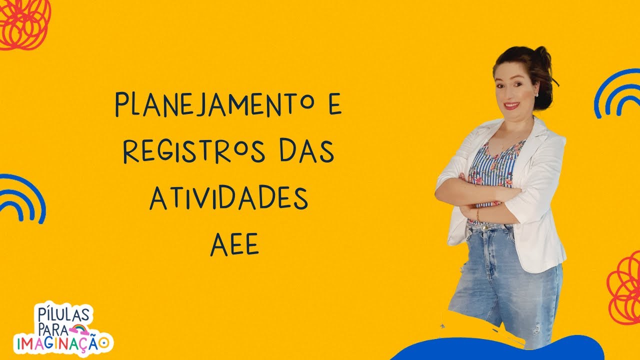 PLANEJAMENTO E REGISTROS DAS ATIVIDADES AEE