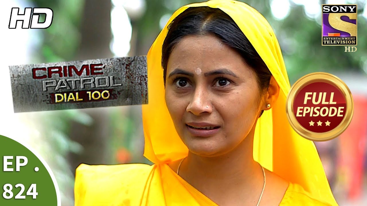 Crime Patrol Dial 100 - Ep 824 - Full Episode - 19th July, 2018