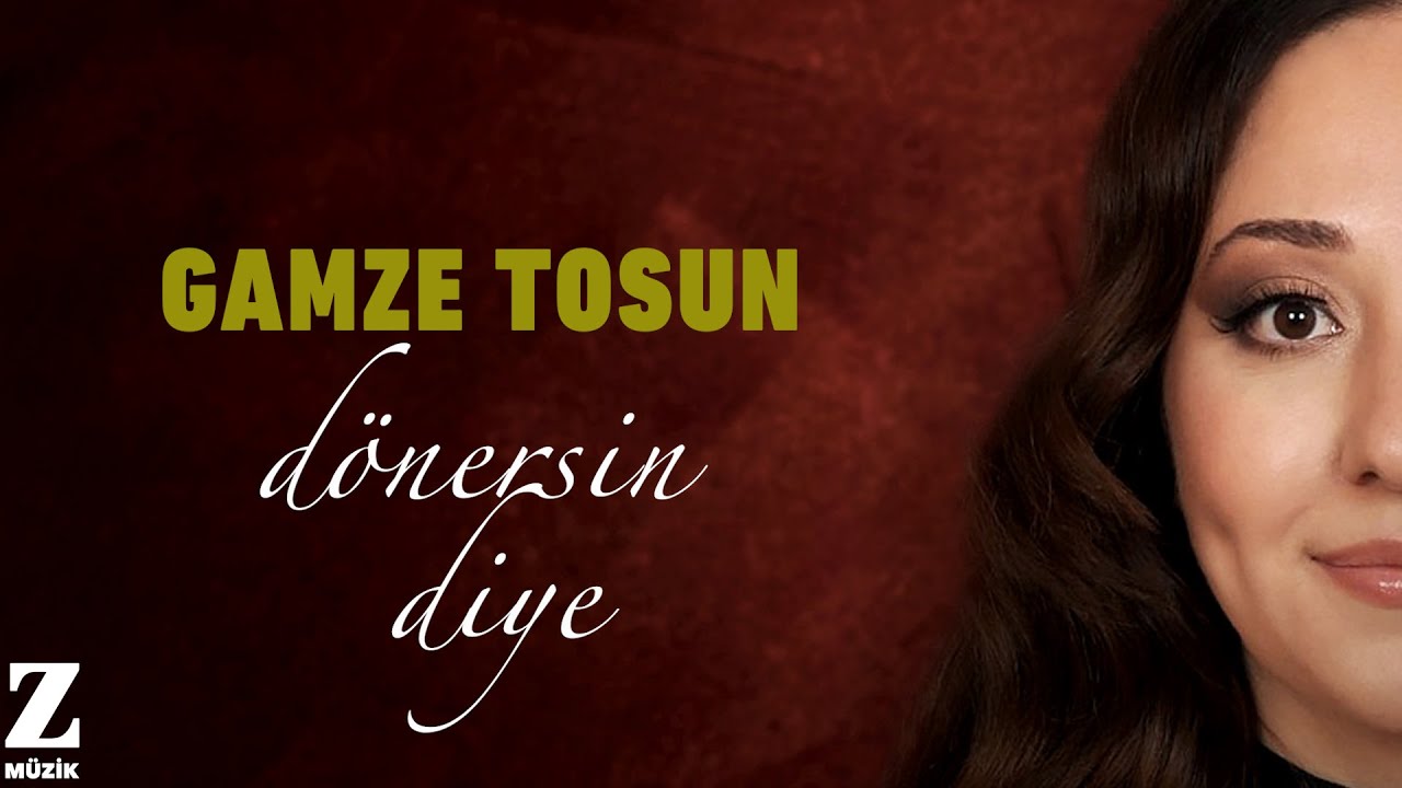 Gamze Tosun - D&ouml;nersin Diye I Single &copy; 2024 Z M&uuml;zik