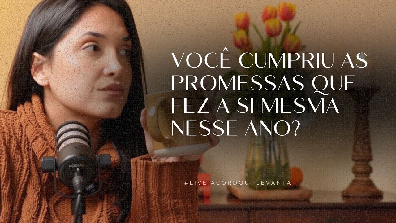 Revisite a mulher que você prometeu ser no início do ano! 
