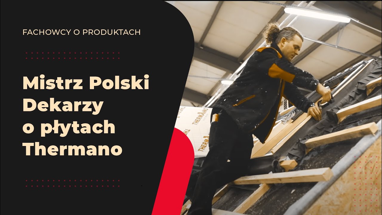 Maciej Roszman - Mistrz Polski Dekarzy o izolacji Thermano