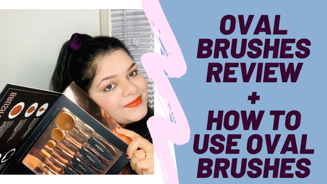 OVAL MAKEUP BRUSHES REVIEW + HOW TO USE THEM