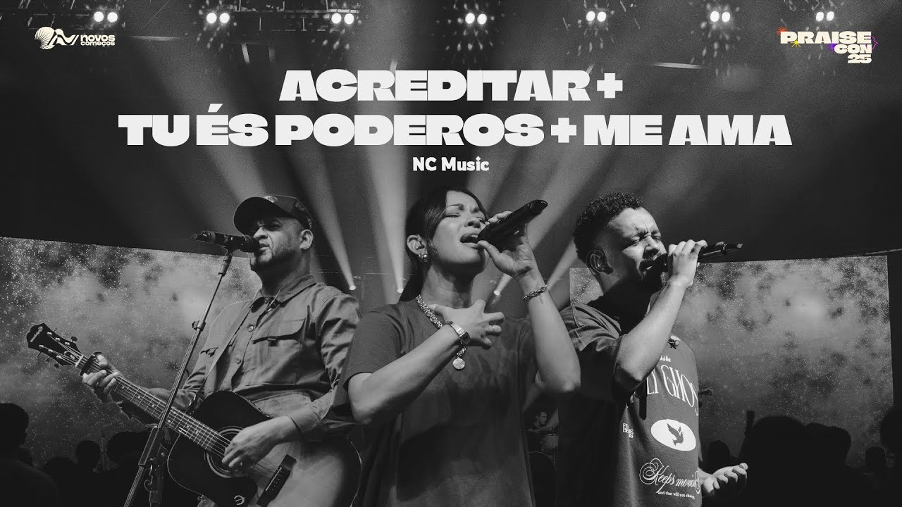 Acreditar + Tu &eacute;s poderoso + Me ama | NC Music [Praise Con 2025]