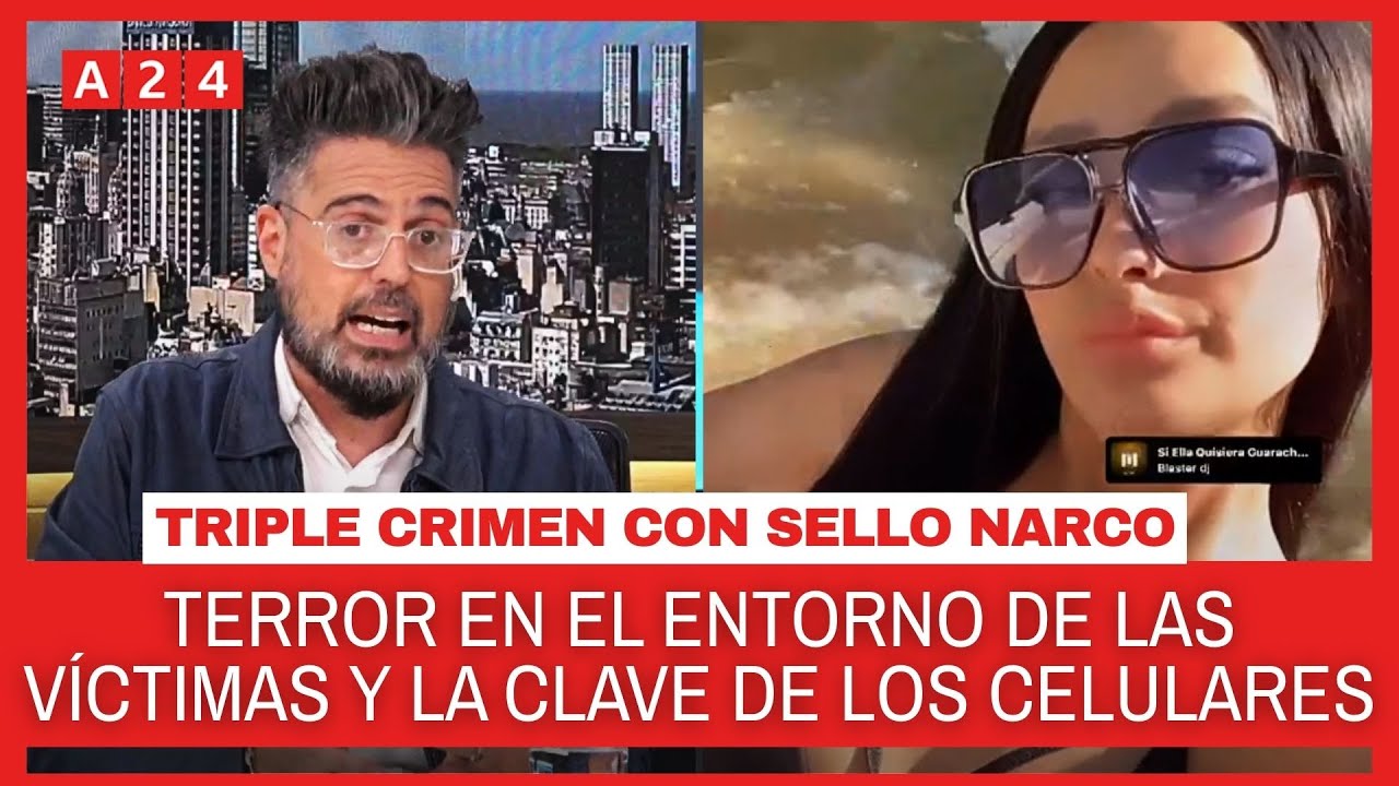🚨 TRIPLE FEMICIDIO NARCO: LOS TELÉFONOS, CLAVES EN LA INVESTIGACIÓN, EL ANÁLISIS DE UN ESPECIALISTA