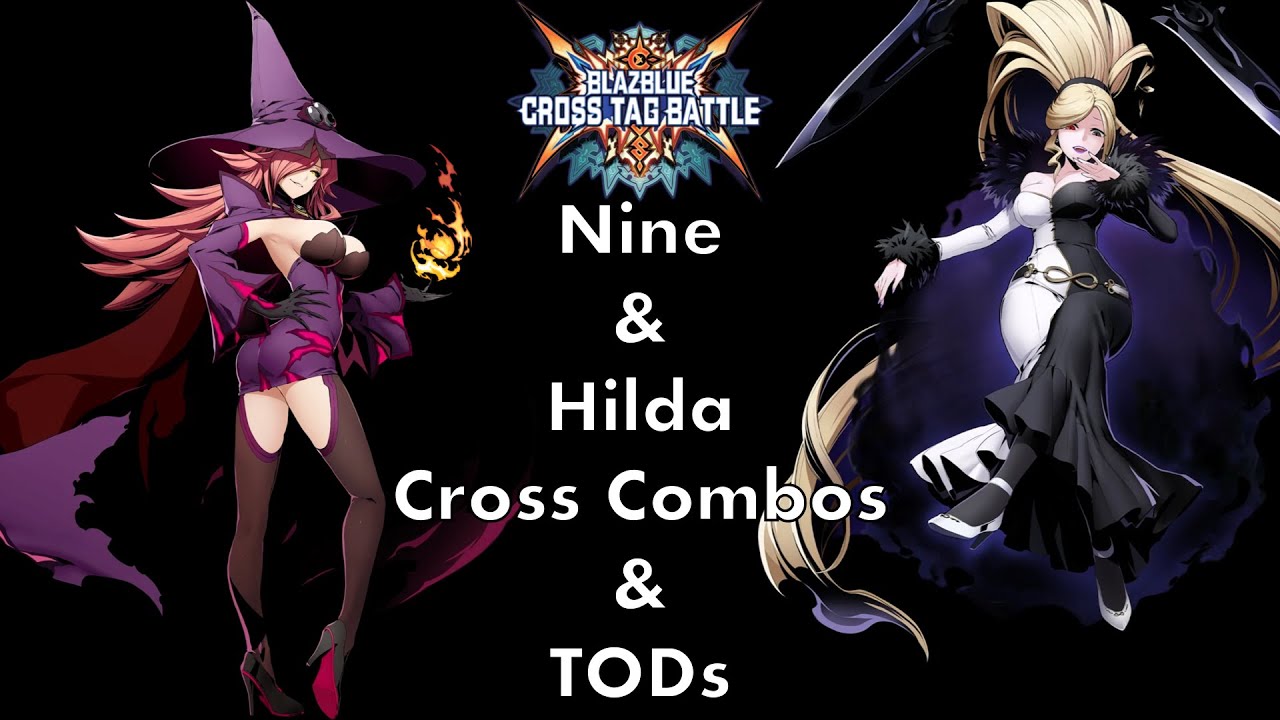 BBTAG Nine/Hilda Cross Combos and TODs