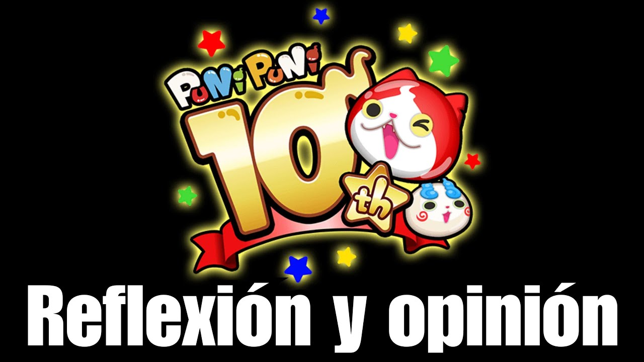 ¿El 10º aniversario ha estado a la altura? Reflexión y MI OPINIÓN | Yo-kai Watch Puni Puni (ぷにぷに)