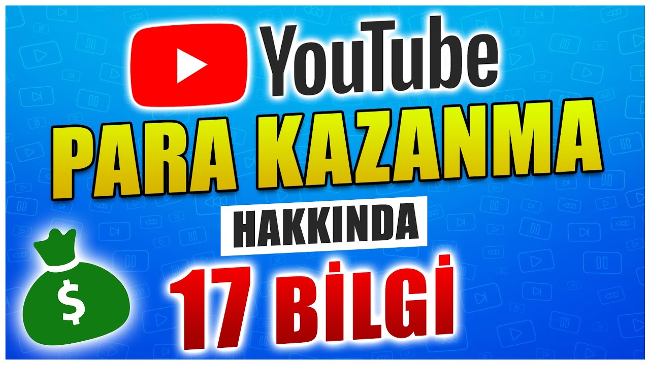 YOUTUBE PARA KAZANMA İLE ALAKALI BİLMEN GEREKEN 17 BİLGİ !!! | Youtube Eğitim