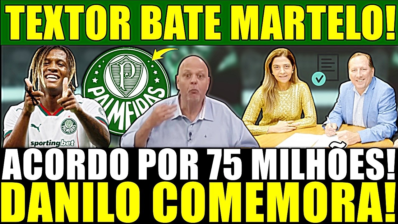 BOMBA AGORA A NOITE!! TEXTOR BATE MARTELO! LEILA FECHA ACORDO POR 75 MILHÕES! DANILO COMEMORA!