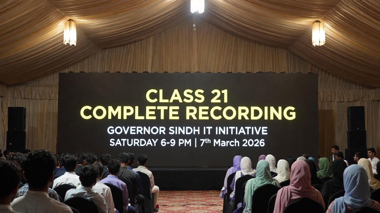 Class 21 Complete Recording | Governor Sindh IT Initiative | Saturday 6-9 PM | 7th March 2026