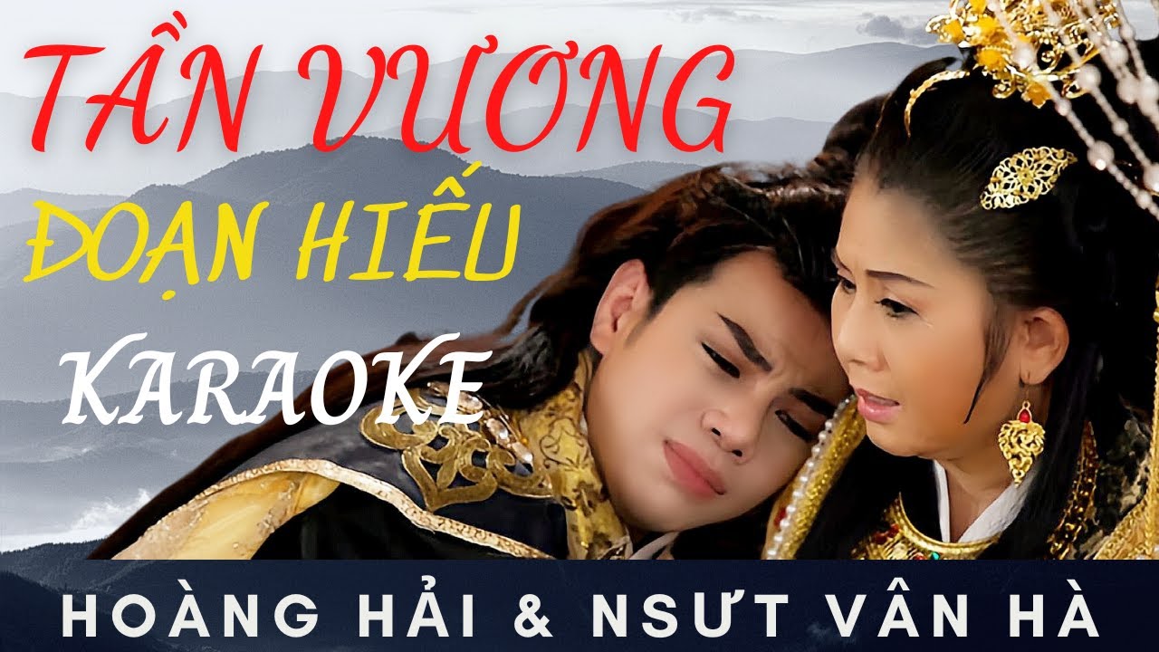 KARAOKE thiếu đào Trích đoạn cải lương hồ quảng TẦN VƯƠNG ĐOẠN HIẾU - song ca với Nghệ sĩ Hoàng Hải