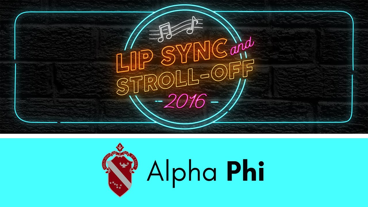 Alpha Phi - 2016 Lip Sync and Stroll-Off