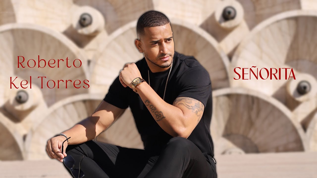 Roberto Kel Torres - Se&ntilde;orita | Senorita //NEW 2026//