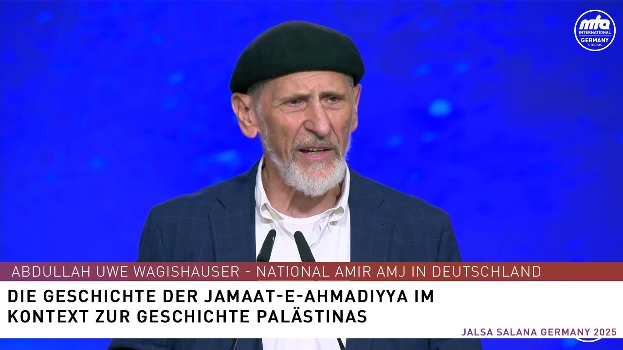 Rede Deutsch | Die Geschichte der Jamaat-e-Ahmadiyya im Kontext zur Geschichte Palästinas